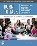 Cover of Born to Talk: An Introduction to Speech and Language Development -- Enhanced Pearson Etext - Access Card