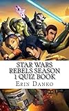 Star Wars Rebels Season 1 Quiz Book (Star Wars Rebels Quiz Books 2) (English Edition)