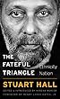The Fateful Triangle: Race, Ethnicity, Nation (The W. E. B. Du Bois Lectures)