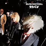 SELFISH ROCK�fN ROLL