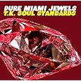 PURE MIAMI JEWELS : T.K. SOUL STANDARDS (仮)