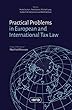 Practical Problems in European and International Tax Law: Essays in Honour of Manfred Mössner (English Edition)