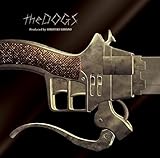 劇場版「進撃の巨人」後編～自由の翼～エンディングテーマ the DOGS produced by 澤野弘之 by 澤野弘之 (2015-06-30)