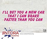 JINTORA ステッカー/カーステッカー -I bet you a new car that I can break faster! - 私はあなたが速く壊れることができる新しい車を賭ける！ - 2