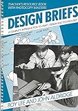 Design Briefs Teacher's resource book with photocopy masters: A Complete Introduction to Craft, Design and Technology