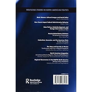 Regional Governance in Post‐NAFTA North America: Building without Architecture (Routledge Studies in North American Politics)