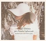 Mujer Divina: Homenaje a Agustin Lara