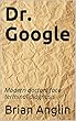 Dr. Google: Modern doctors face terminal diagnosis (English Edition)