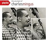 Playlist: The Very Best of Charles Mingus