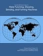 The 2018-2023 World Outlook for Metal Punching, Shearing, Bending, and Forming Machines