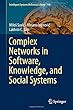 Complex Networks in Software, Knowledge, and Social Systems (Intelligent Systems Reference Library)