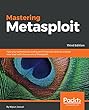 Mastering Metasploit,: Take your penetration testing and IT security skills to a whole new level with the secrets of Metasploit, 3rd Edition