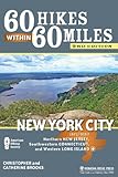 60 Hikes Within 60 Miles: New York City: Including Northern New Jersey, Southwestern Connecticut, an