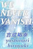 We Never Vanish (English Edition)