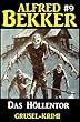 Alfred Bekker Grusel-Krimi #9: Das Höllentor (German Edition)
