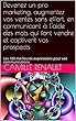 Devenez un pro marketing, augmentez vos ventes sans effort, en communicant à l'aide des mots qui font vendre et captivent vos prospects: Les 100 meilleures ... pour vos communications (French Edition)