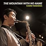 THE MOUNTAIN WITH NO NAME