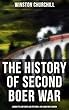 The History of Second Boer War: London to Ladysmith via Pretoria & Ian Hamilton's March (English Edition)