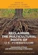 Reclaiming The Multicultural Roots of U.S. Curriculum: Communities of Color and Official Knowledge in Education (Multicultural Education)