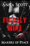 Finally Mine Book 1: Finally Mine - A Makers of Peace Series (English Edition)