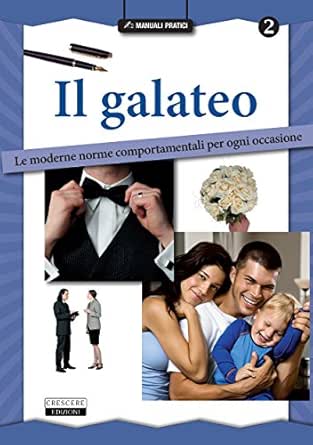 Amazon Co Jp Il Galateo Le Moderne Norme Comportamentali Per Ogni Occasione Manuali Pratici Vol 2 Italian Edition Ebook Aa Vv Kindle Store