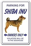 PARKING FOR SHIBA INU OWNERS ONLY サインボード：柴犬 オーナー専用 駐車スペース 標識 看板 MADE IN U.S.A [並行輸入品]