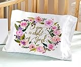Little Girl Pillowcase I am a Child of God for Crib Toddler Travel Size for 13x18 or 14 x 19 Pillow 