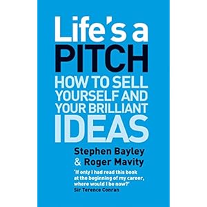 Life's a Pitch: How to Sell Yourself and Your Brillian Ideas