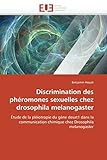 Discrimination Des Phéromones Sexuelles Chez Drosophila Melanogaster (Omn.Univ.Europ.)