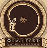 What It Is: Funky Soul & Rare Grooves