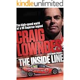 The Inside Line: The High-Speed World Of A V8 Supercar Legend Driver