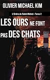 Les ours ne font pas des chats: L'Ordre de Saint-Michel - Tome 2 (French Edition)