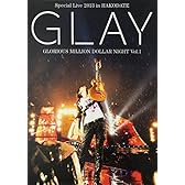 GLAY Special Live 2013 in HAKODATE GLORIOUS MILLION DOLLAR NIGHT Vol.1 LIVE Blu-ray~COMPLETE SPECIAL BOX~(100Pを越える豪華メモリアル写真集付き初回限定生産盤)