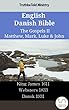 English Danish Bible - The Gospels II - Matthew, Mark, Luke & John: King James 1611 - Websters 1833 - Dansk 1931 (Parallel Bible Halseth English)