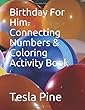 Birthday For Him- Connecting Numbers & Coloring Activity Book