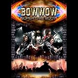 BOWWOW SUPER LIVE 2007