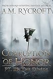 Corruption of Honor, Pt. 3: The Divide (The Fall of Kingdoms Series I) (English Edition)
