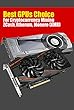 Best GPUs Choice for Cryptocurrency Mining ZCash, Etherum, Monero (XMR): Best GPU Choices For A Mining Rig (English Edition)