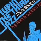 LUPIN THE THIRD�uJAZZ�v�`What�fs Going On�`