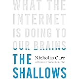 The Shallows: What the Internet Is Doing to Our Brains
