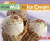 From Milk to Ice Cream (Start to Finish, Second Series: Food)