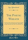 The Poetic Wreath: Consisting of Select Passages from the Works of English Poets, from Chaucer to Wordsworth, Alphabetically Arranged, Illustrated with Thirty-Three Beautiful Cuts (Classic Reprint)