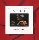SERI FIRST LIVE