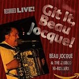 Git It, Beau Jocque! : Recorded Live