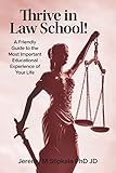 Thrive in Law School!: A Friendly Guide to the Most Important Educational Experience of Your Life (English Edition)