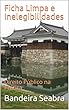 Ficha Limpa e Inelegibilidades: Direito Público na Prática (Portuguese Edition)