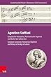 Agostino Steffani: Europaischer Komponist, Hannoverscher Diplomat Und Bischof Der Leibniz-zeit / European Composer, Hanoverian Diplomat and Bishop in the Age of Leibniz