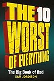 The 10 Worst of Everything: The Big Book of Bad