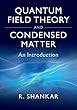 Quantum Field Theory and Condensed Matter: An Introduction (Cambridge Monographs on Mathematical Physics)