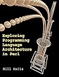 Exploring Programming Language Architecture in Perl (English Edition)